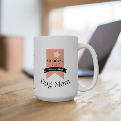 Goodest Girl: Honored Dog Mug (11 & 15 oz)